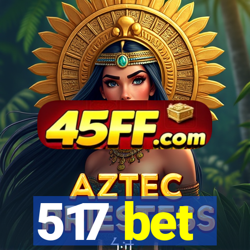 517 bet